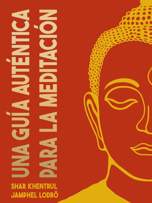 Title details for Una Guía Auténtica para la Meditación by Shar Khentrul Jamphel Lodrö - Available